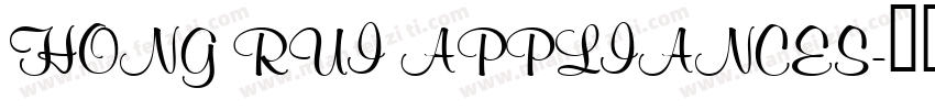 HONG RUI APPLIANCES字体转换